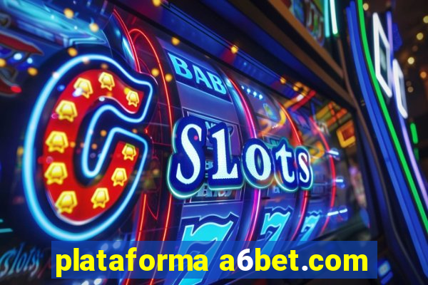 plataforma a6bet.com